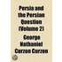 Persia And The Persian Question (Volume 2)