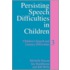 Persisting Speech Difficulties In Children