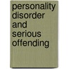 Personality Disorder And Serious Offending door Pamela Taylor