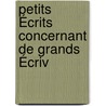 Petits Écrits Concernant De Grands Écriv by Pierre-Louis Roederer