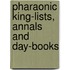 Pharaonic King-Lists, Annals and Day-Books