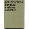 Pharmaceutical Computer Systems Validation by Unknown