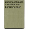 Pharmakokinetik - Modelle und Berechnungen door Heiko A. Schiffter