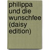 Philippa Und Die Wunschfee (daisy Edition) by Liz Kessler