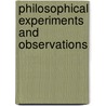 Philosophical Experiments And Observations by Robert Hooke