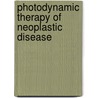 Photodynamic Therapy Of Neoplastic Disease by Louis Theodore