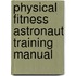 Physical Fitness Astronaut Training Manual