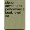 Piano Adventures Performance Book Level 3A door Onbekend