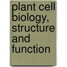 Plant Cell Biology, Structure And Function door Martin W. Steer