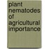 Plant Nematodes Of Agricultural Importance