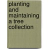Planting And Maintaining A Tree Collection door Simon Toomer