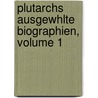 Plutarchs Ausgewhlte Biographien, Volume 1 door Plutarch