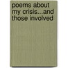 Poems About My Crisis...And Those Involved door Mitzi A. Morris