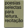 Poesias Selectas Para Leitura, Recitação by Henrique Carlos Midosi