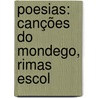 Poesias: Canções Do Mondego, Rimas Escol door Manuel Silva Da Gayo