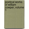 Poetical Works of William Cowper, Volume 1 door William Cowper