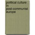 Political Culture In Post-Communist Europe
