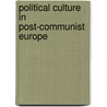 Political Culture In Post-Communist Europe door etc.