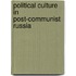Political Culture In Post-Communist Russia
