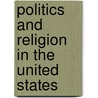 Politics and Religion in the United States by Michael Corbett