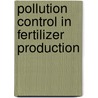 Pollution Control In Fertilizer Production door Charles A. Hodge