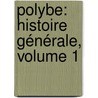 Polybe: Histoire Générale, Volume 1 door Obye Polybius