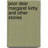 Poor Dear Margaret Kirby and Other Stories door Kathleen Thompson Norris