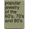 Popular Jewelry Of The 60's, 70's And 80's door Roseann Ettinger