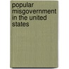 Popular Misgovernment In The United States by Alfred Byron Cruikshank