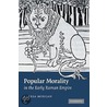 Popular Morality In The Early Roman Empire door Teresa Morgan