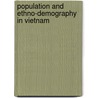 Population And Ethno-Demography In Vietnam by Khong Dien