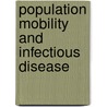 Population Mobility And Infectious Disease by Yorghos Apostolopoulos