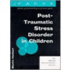 Post-Traumatic Stress Disorder In Children door Martin Herbert