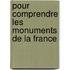 Pour Comprendre Les Monuments De La France