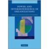 Power And Interdependence In Organizations by Unknown