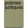 Poèmes Aztéques door Auguste Gnin
