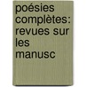 Poésies Complètes: Revues Sur Les Manusc door Charles; Mancing Ganelin