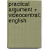 Practical Argument + Videocentral: English