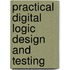 Practical Digital Logic Design And Testing