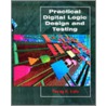 Practical Digital Logic Design And Testing by Parag Lala