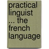 Practical Linguist ... the French Language by David Nasmith