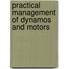 Practical Management of Dynamos and Motors door Schuyler Skaats Wheeler