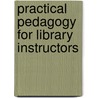 Practical Pedagogy For Library Instructors door Ryan Sittler
