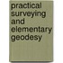 Practical Surveying and Elementary Geodesy