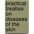 Practical Treatise on Diseases of the Skin