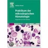 Praktikum der mikroskopischen Hämatologie door Mathias Freund