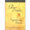 Prayers for Catholics Experiencing Divorce door William E. Rabior