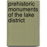 Prehistoric Monuments Of The Lake District door Tom Clare