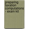 Preparing Taxation Computations - Exam Kit by Unknown
