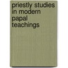 Priestly Studies In Modern Papal Teachings by Unknown